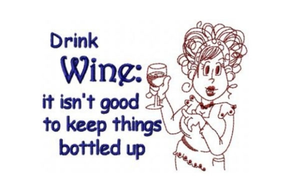 Review: Drink Wine It Isn t Good to Keep Things Bottled Up